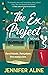 The Ex Project by Jennifer  Aline