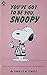 You've Got to Be You, Snoopy (Peanuts Coronet, #47)