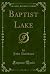 Baptist Lake (Classic Reprint)