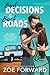 Bad Decisions & Back Roads by Zoe Forward