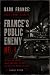France’s Public Enemy No.1:...