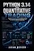 Python 3.14 for Quantitative Trading: Build Institutional-Grade Trading Systems, Data Pipelines, Backtesting Engines, and AI-Powered Research Workflows