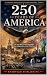250 Years of America: The T...