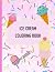 Ice Cream Coloring Book: 24...