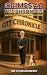 Crimes At The Chronicle by Tim O'Shaughnessy