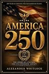 AMERICA 250: The ...