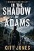 In The Shadow of Adams: A B...