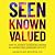 Seen Known Valued: How to A...