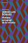 Historia universal de la infamia by Jorge Luis Borges