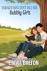 Damaged Boys Don’t Fall For Bubbly Girls (Invisible Girls Club #14) Book cover for Damaged Boys Don’t Fall For Bubbly Girls (Invisible Girls Club #14)