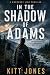 In The Shadow of Adams: A B...
