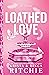 Loathed Love (Cobalt Empire, #3)