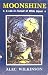 Moonshine: A life in pursui...