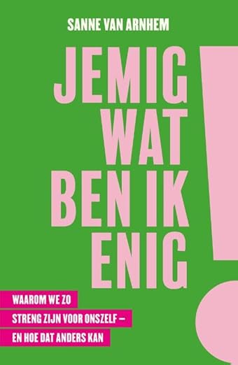 Read Jemig, wat ben ik enig!: Waarom we zo streng zijn voor onszelf - en hoe dat anders kan