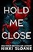 Hold Me Close (Dangerous Obsession, #3)