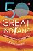 50 Great Indian: Extraordin...