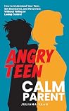 Angry Teen, Calm ...