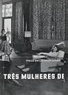 Três mulheres de três PPPês by Paulo Emílio Sales Gomes
