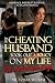 My Cheating Husband Took Ou...