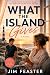 What the Island Gives: A se...