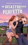 Un disastro quasi perfetto (Wild Mess Series Vol. 2) by Federica Fasolini
