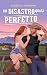 Un disastro quasi perfetto (Wild Mess Series Vol. 2) (Italian Edition)