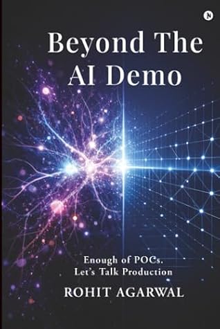 Beyond The AI Demo: Enough of POCs. Let’s Talk Production