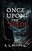 Once Upon The Wilds by K. L. Bedwell
