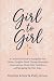 Girl to Girl: A Guided Devo...