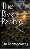 The River Pebble