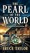 The Pearl Of The World: A P...