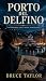 Porto del Delfino: Un Roman...