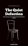 The Quiet Defection by Adam  Vale