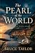 The Pearl Of The World: A P...