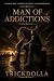 Man Of Addictions : Breakin...