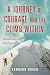 A Journey of Courage and the Climb Within by Connard Hogan A Journey of Courage and the Climb Within by Connard Hogan