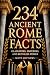 234 Ancient Rome Facts - Gladiators, Emperors, and Ruthless Power
