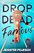 Drop dead famous (Dutch Edition)