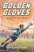 Golden Gloves: Flight of th...