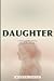Daughter: A Field Guide for...