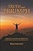TRUTH and TRIUMPH: A Journe...