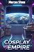 Cosplay Empire: A Cozy Slice of Life Story