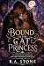 Bound to the Cat Princess: ...