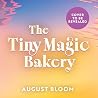 The Tiny Magic Bakery The Tiny Magic Bakery