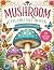 Mushroom Coloring Book: An ...