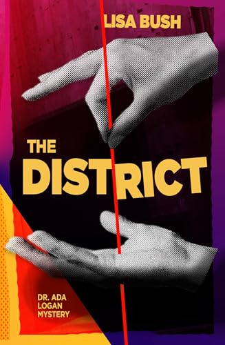 The District: A Dr. Ada Logan Mystery (Kindle Edition)