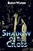 Shadow of the Cross by Barry Watson