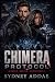 Chimera Protocol: ALTERED. HUNTED. UNSTOPPABLE (The Chimera Pact Book 3)