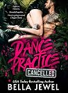 Dance Practice, Cancelled by Bella Jewel