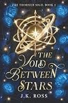 The Void Between ...